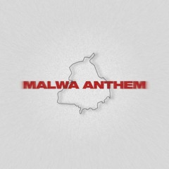 MALWA ANTHEM