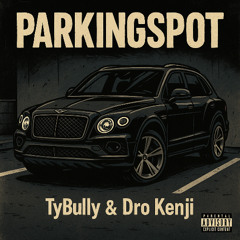 PARKINGSPOT ft Dro Kenji (prod. Grim Brxzy x northsidemiracle)
