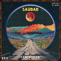 C๏sʍ๏cast ★ 253 |  Saudad  |  Confession