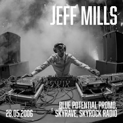Jeff Mills - Blue Potential Promo, Skyrave (28.05.2006)