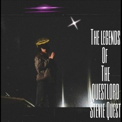 THE LEGENDS OF THE QUESTLORD STEVIE QUEST {2024🥳}