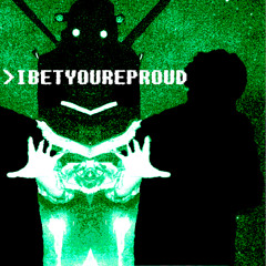 >IBETYOUREPROUD
