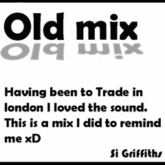 OldMix - Probably done after visiting Trade in London