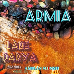 ArmiA   -    Labe Darya (SeaSide)