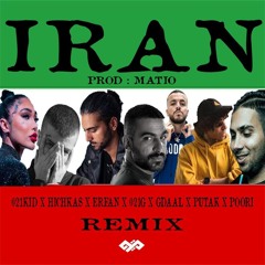 Remix "IRAN" - 021Kid X Hichkas X Erfan X 021g X Gdaal X Putak X Poori | Remix By Matio