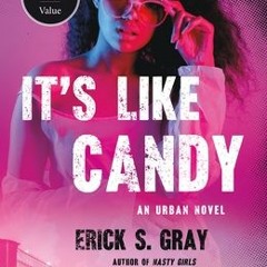 #Book It's Like Candy by Erick S. Gray