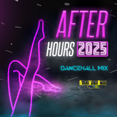 After Hours 2025 - Dancehall Mix @StratVincyBwoy (ft. Valiant, Armanii, Shenseea plus more)