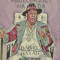 Abdelbasset Hamouda - Bab El Hayah (Agooz Remix)