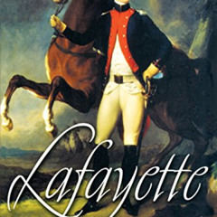 download EBOOK 📂 Lafayette by  Harlow Giles Unger [KINDLE PDF EBOOK EPUB]