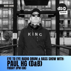 Eye To Eye Radio Featuring Paul HG (D&B)