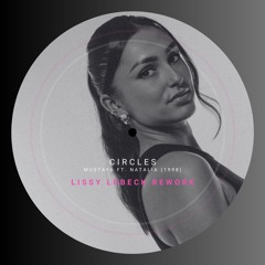 Circles - Mustafa ft. Natalia [Lissy Lübeck Rework]