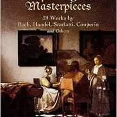 VIEW EPUB KINDLE PDF EBOOK Baroque Keyboard Masterpieces: 39 Works by Bach, Handel, Scarlatti, Coupe