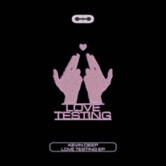 Kevin Deep - Love Testing (Extended Mix)