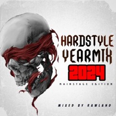 HARDSTYLE YEARMIX 2024 (PART1:MAINSTAGE EDITION) (MIXED BY RAWLAND)
