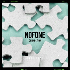 Nofone - Connection (BROHOUSE)