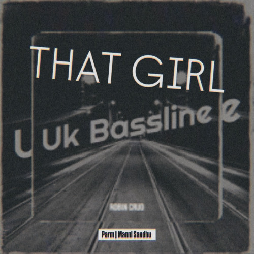 THAT GIRL UK BASSLINE | PUNJESTEP SOUNDZ | DJ UBM