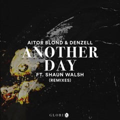 Aitor Blond, Denzell - Another Day (feat. Shaun Walsh) (Stevie Krash Remix)