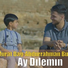 Murat Dağ & Abdurrahman Buğurcu - Ay Dılemın 2021