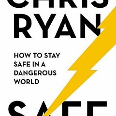 [ACCESS] EBOOK 💌 Safe: How to stay safe in a dangerous world: Survival techniques fo