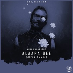 Yuki Navaratne - Alaapa Gee (Jizzy Remix)
