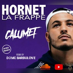 Hornet La Frappe - Calumet (Afro remix ) Dj barbulove