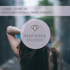 J. Damur - Leaving You (Dimitris Athanasiou Remix)