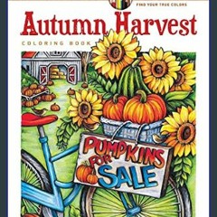 EBOOK #pdf ⚡ Creative Haven Autumn Harvest Coloring Book (Adult Coloring Books: Seasons)     Paper