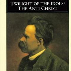 $+ Twilight of the Idols / The Anti-Christ by Friedrich Nietzsche