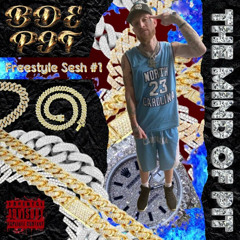 BDE PIT - THE MIND OF PIT (FREESTYLE SESH #1)