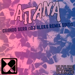 AItana - Cuando Será (DJ Aleks Remix Edit)