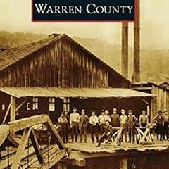 [Access] KINDLE PDF EBOOK EPUB Warren County (Images of America) by Warren County Historical Society