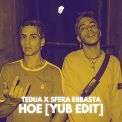 Tedua & Sfera Ebbasta - HOE (YuB Edit)