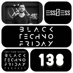 Black TECHNO Friday Podcast #138 by ESSØESS (inFact)