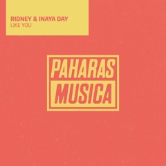 Ridney & Inaya Day - Like You (Mighty Mouse Remix)