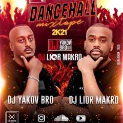 Dancehall Mixtape  2021 By DJ Yakov bro & DJ Lior Makro