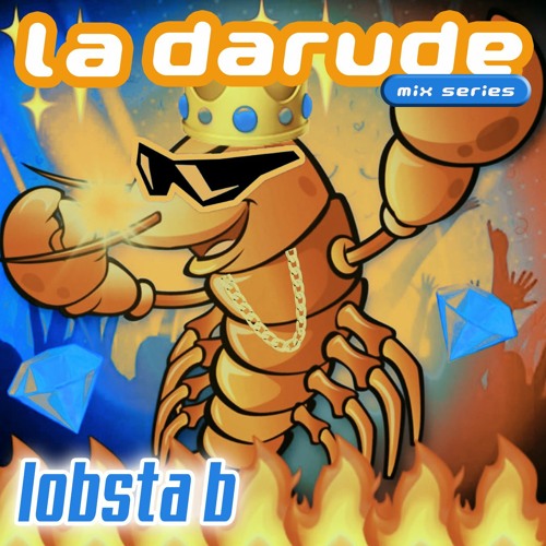 La Darude Mix Series 08: Lobsta B