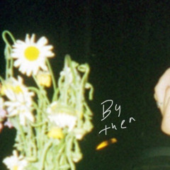 by then