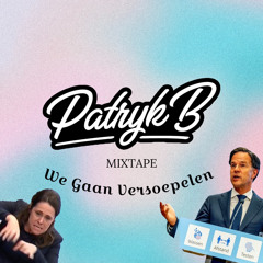 Patryk B Presents: We Gaan Versoepelen Mixtape