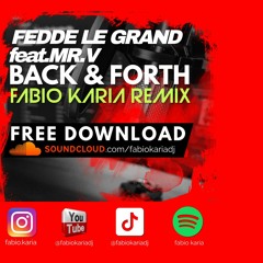 Fedde Le Grand Feat Mr V - Back & Forth [Fabio Karia Remix] FREE DOWNLOAD