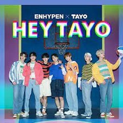 HEY TAYO! (By ENHYPEN X TAYO)
