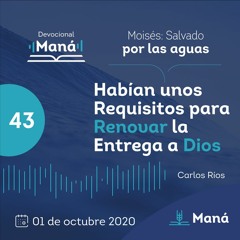 Carlos Ríos - Habían unos Requisitos para Renovar la Entrega a Dios - 01 de octubre 2020