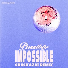 Cor.ece - Possibly Impossible (Crackazat Remix)