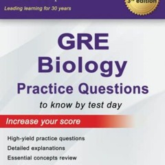 [Get] PDF EBOOK EPUB KINDLE Sterling Test Prep GRE Biology Practice Questions: High Y