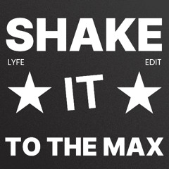 SHAKE IT TO THE MAXX - LYFE EDIT HYPEDDIT TRAP #9