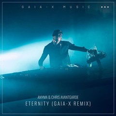Anyma & Chris Avantgarde - Eternity (Gaia-X Remix)