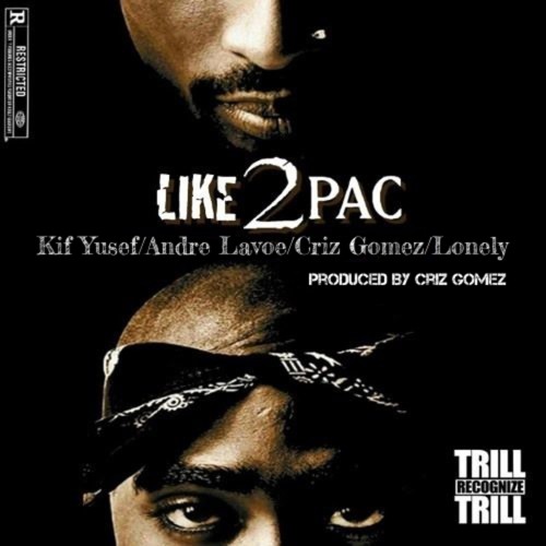 Like 2Pac - Andre Lavoe/Criz Gomez/Lonely (Prod. By Criz Gomez)