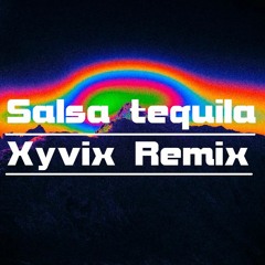 Salsa Tequila (Xyvix Tech House Remix) *Skip to 1 minute for the track*