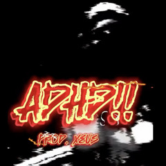 ADHD!! (prod.ZEUS)