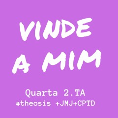 VINDE A MIM / 2020.12.09  #Θέωσις +JMJ+CPTD