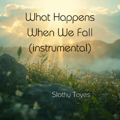 What Happens When We Fall (instrumental)